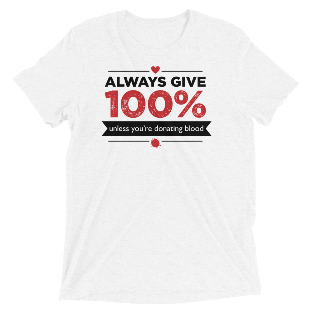 Always Give 100%, Unless You're Donating Blood Men's Tri-Blend Tee Hoodie, Sweatshirt | CoreVibeTees.com (Image 4)