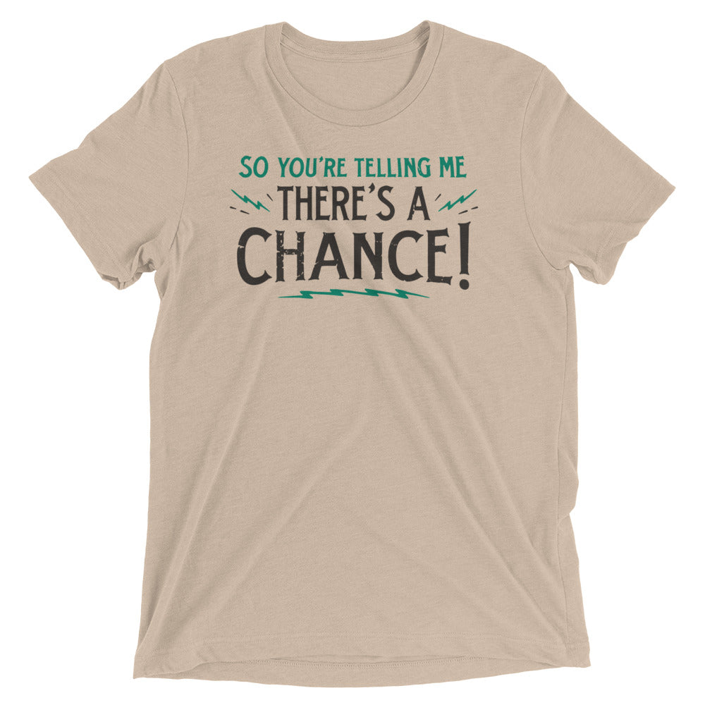 So You're Telling Me There's A Chance Men's Tri-Blend Tee Hoodie, Sweatshirt | CoreVibeTees.com (Image 3)