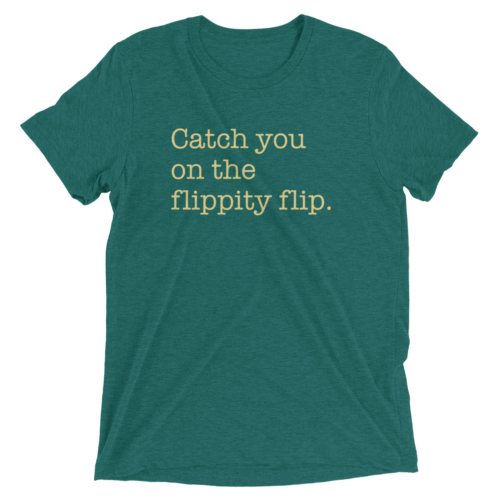Catch You On The Flippity Flip Men's Tri-Blend Tee Hoodie, Sweatshirt | CoreVibeTees.com (Image 1)