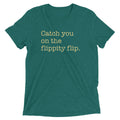 Catch You On The Flippity Flip Men's Tri-Blend Tee Hoodie, Sweatshirt | CoreVibeTees.com (Image 1)