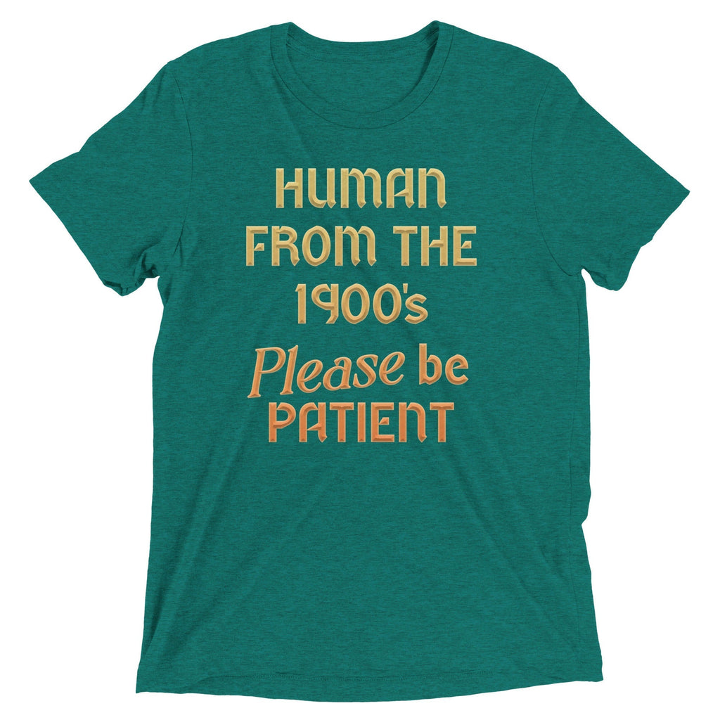 Human From The 1900's Please Be Patient Men's Tri-Blend Tee Hoodie, Sweatshirt | CoreVibeTees.com (Image 4)