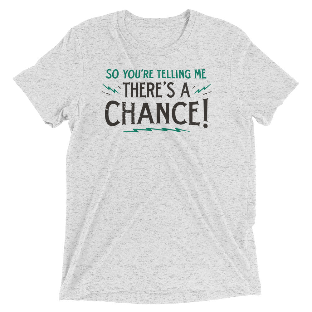 So You're Telling Me There's A Chance Men's Tri-Blend Tee Hoodie, Sweatshirt | CoreVibeTees.com (Image 4)