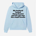 My Husband Fucked Dianna Russini And All I Got Was This Stupid Hoodie