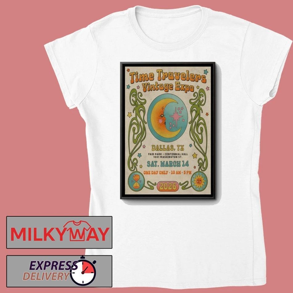 Time Travelers Vintage Expo Fair Park Dallas TX On March 14 2026 Event Poster shirt
