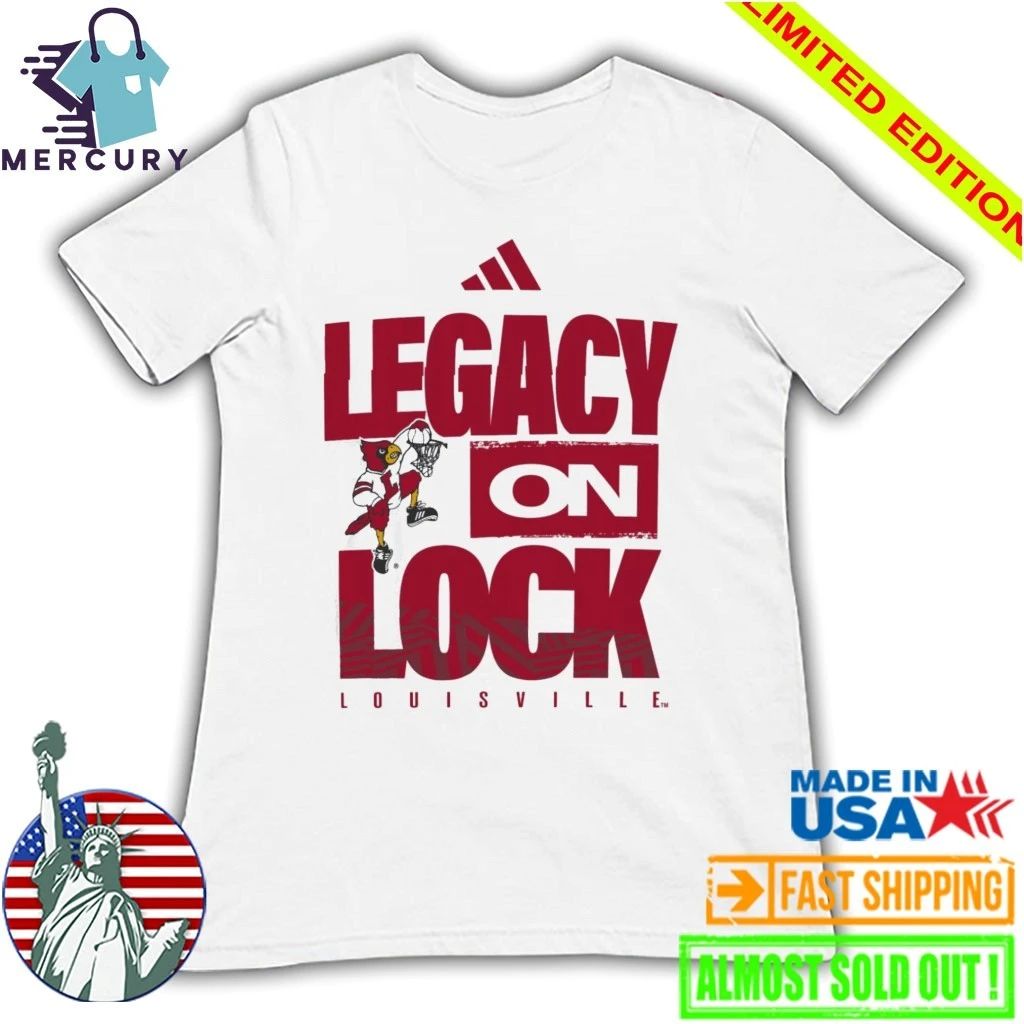Louisville Cardinals Legacy On Lock Shirt