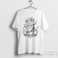 Classic If You Are Neutral In Situations Of Injustice Side Of The Oppressors T Shirts