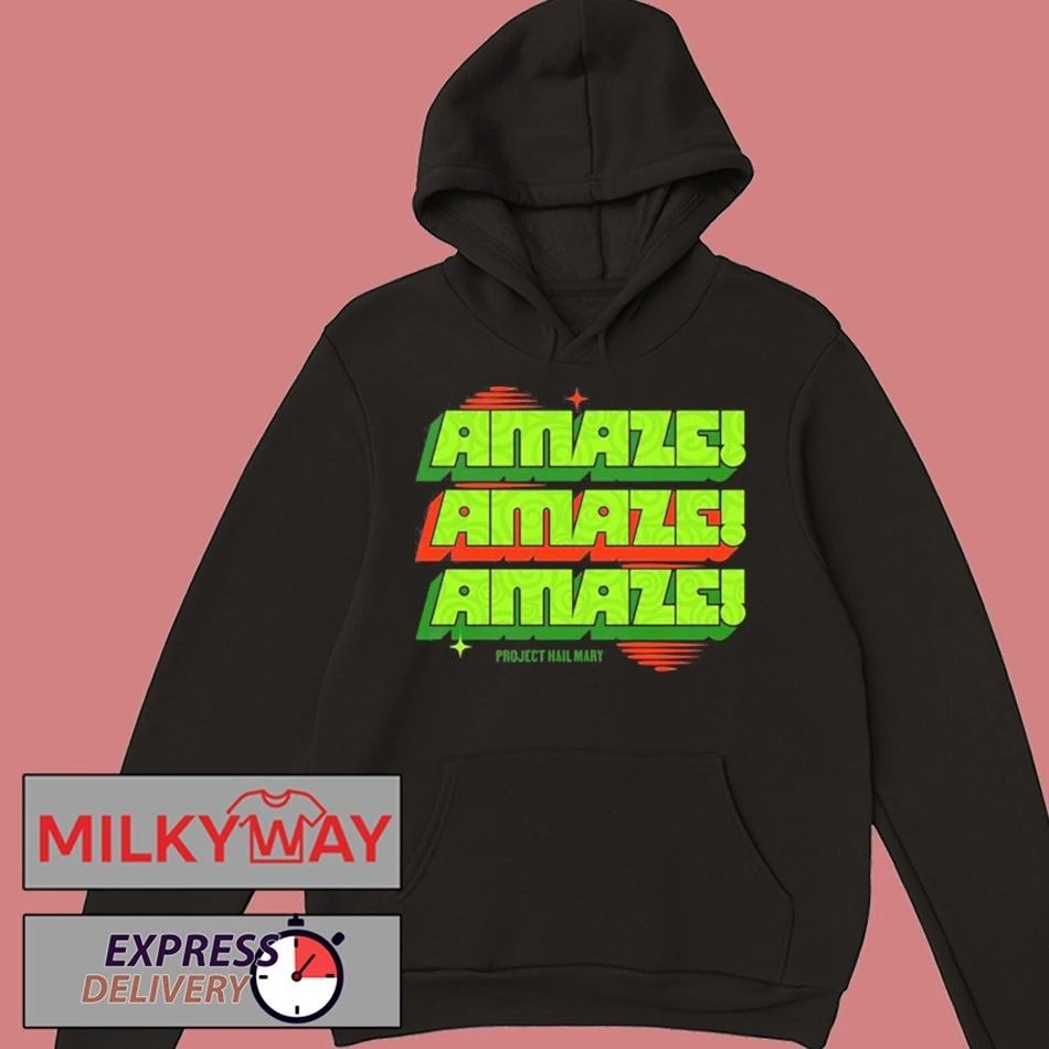 Project Hail Mary Amaze Amaze Amaze Favorite Quote shirt