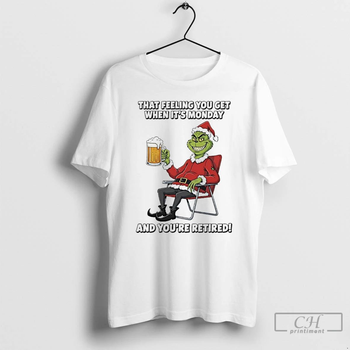 Classic Grinch Santa Christmas Beer That Feeling You Get When Its Monday And Youre Retired