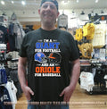 I’m a New York Giants for football and a Baltimore Orioles for baseball shirt