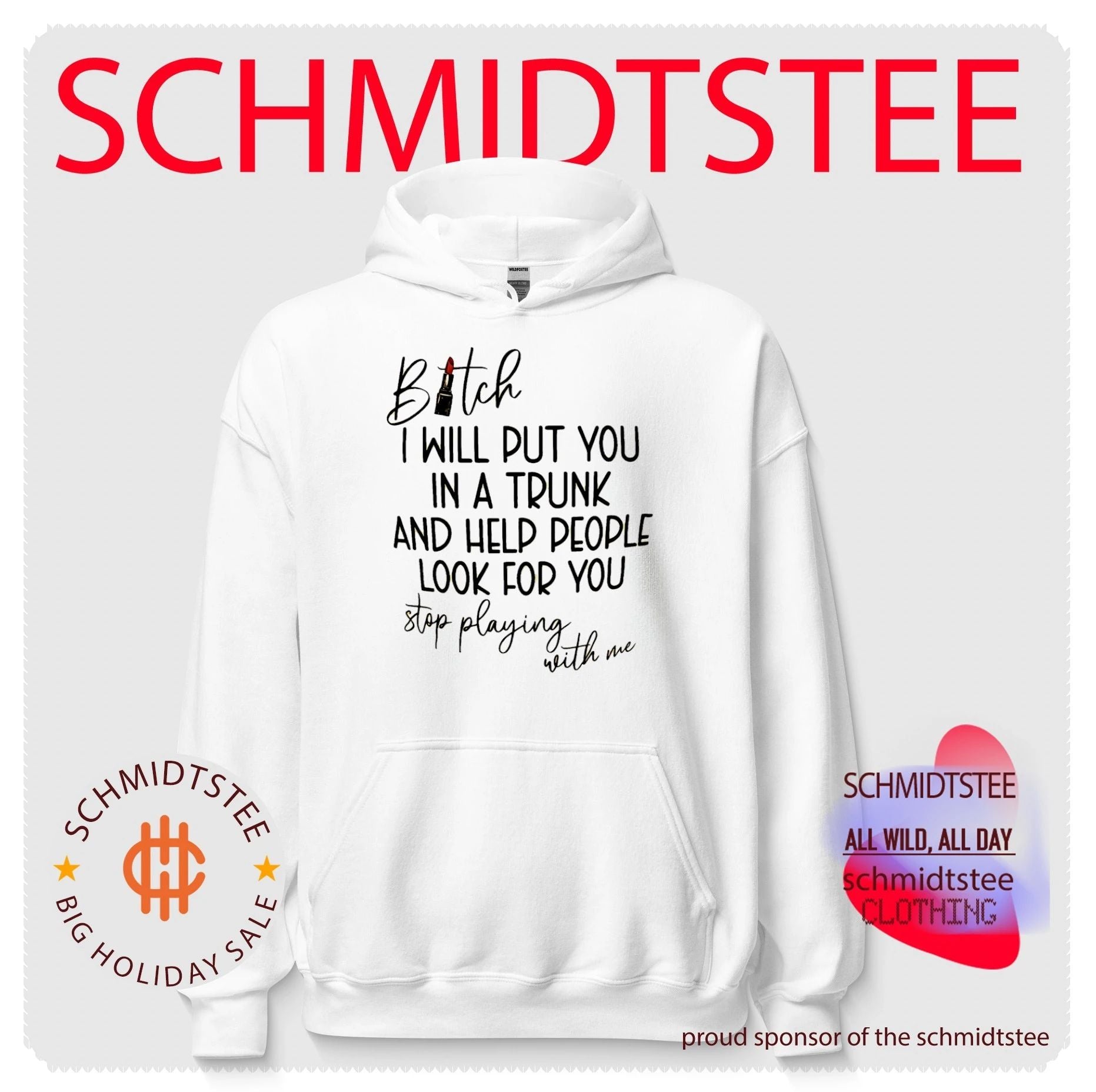 Bitch I will put you in a trunk and help people look for you shirt