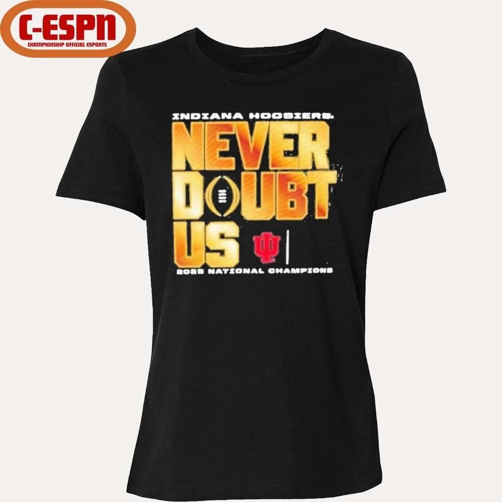 Indiana Football National Champions Never Doubt Us Shirt