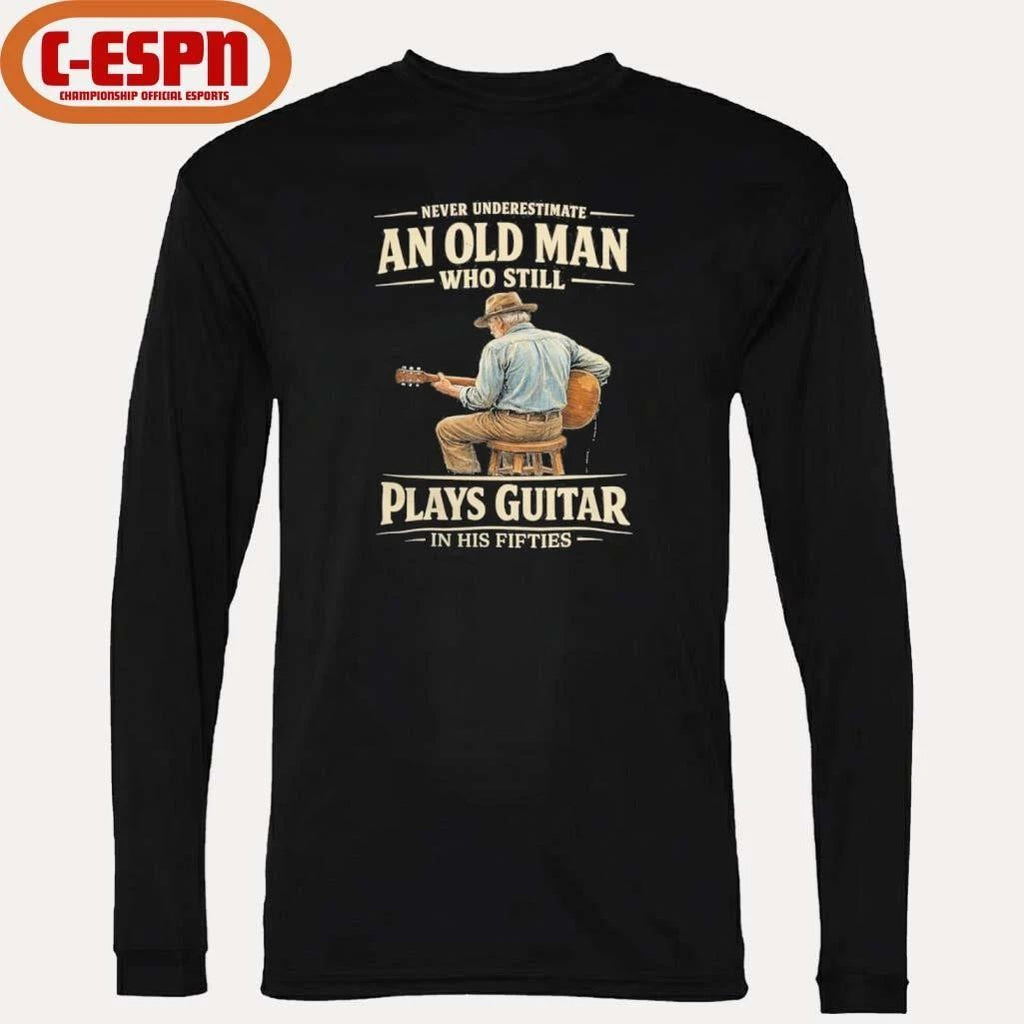 Never Underestimate An Old Man Who Still Plays Guitar In His Fifties shirt