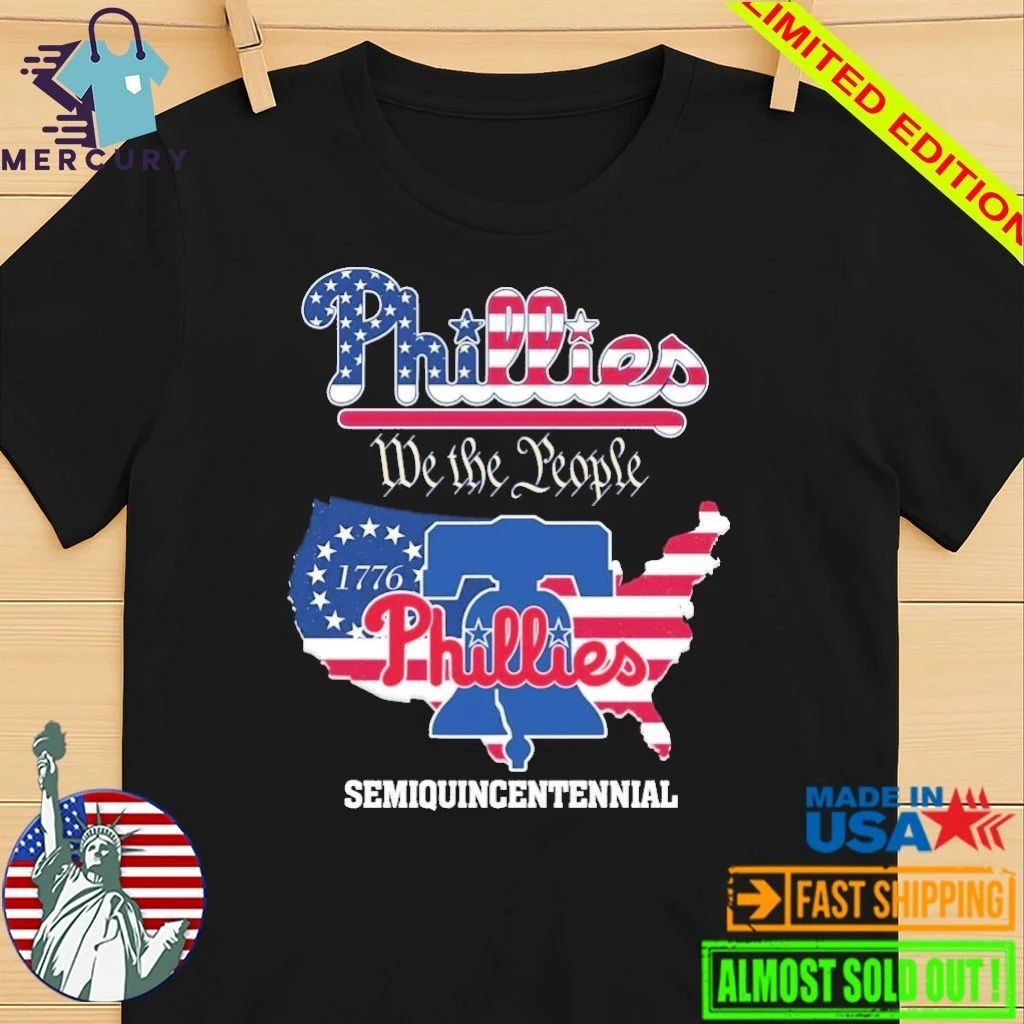 Phillies We The People Semiquincentennial Shirt