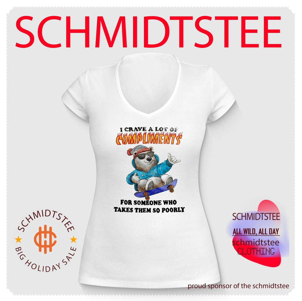 I crave a lot of compliments for someone who takes them so poorly shirt