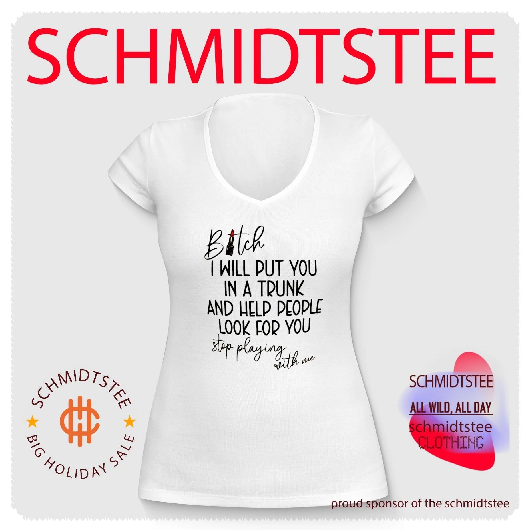 Bitch I will put you in a trunk and help people look for you shirt