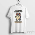 Classic Husky You Cant Fix Stupid But You Can Watch It In Action On Facebook