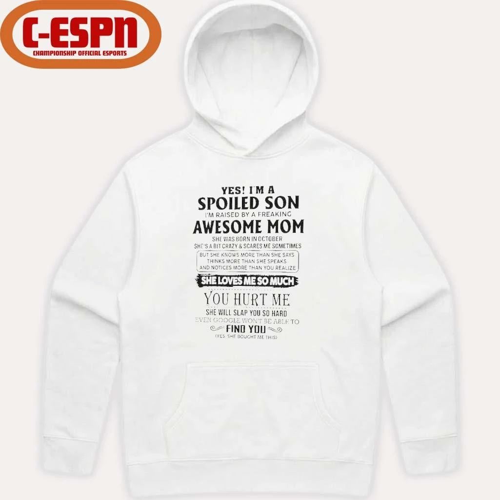 Yes, I’m A Spoiled Son Awesome Mom She Was Born In October 2026 Shirt