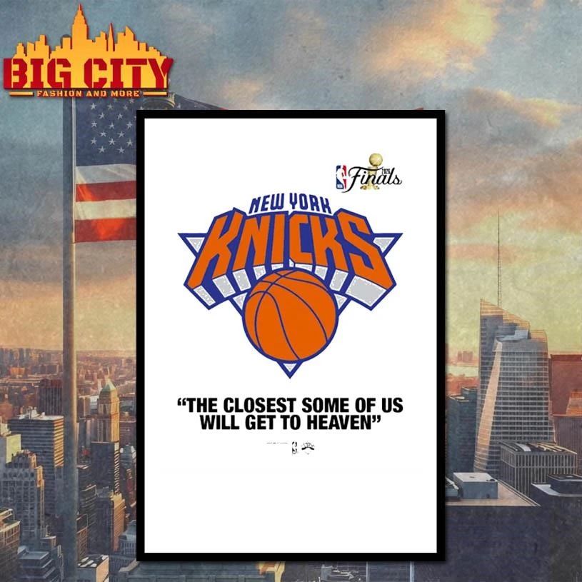 New York Knicks The Closest Some Of Us Will Get To Heaven Shirt