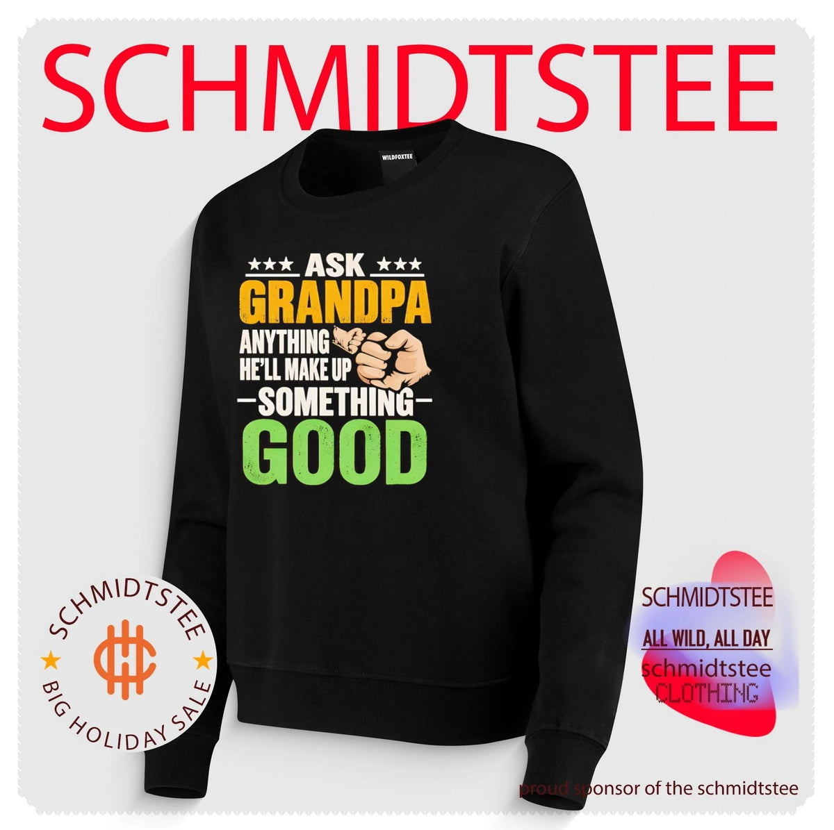 Ask Grandpa Anything He Will Make Up Something Good shirt
