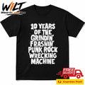10 Years Of The Grindin Frashin Punk Rock Wrecking Machine Shirt