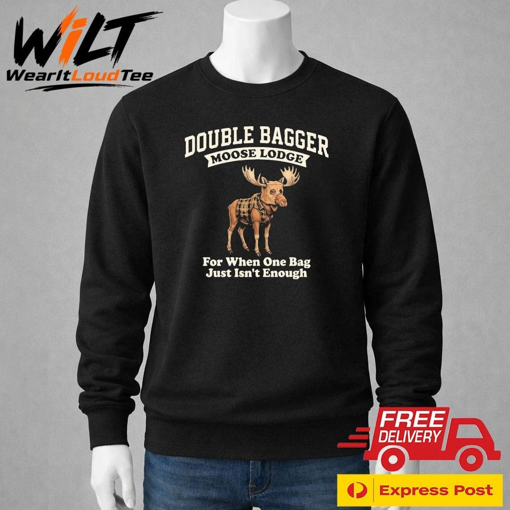 Double Bagger Moose Lodge For When One Bag Just Isn’t Enough Shirt