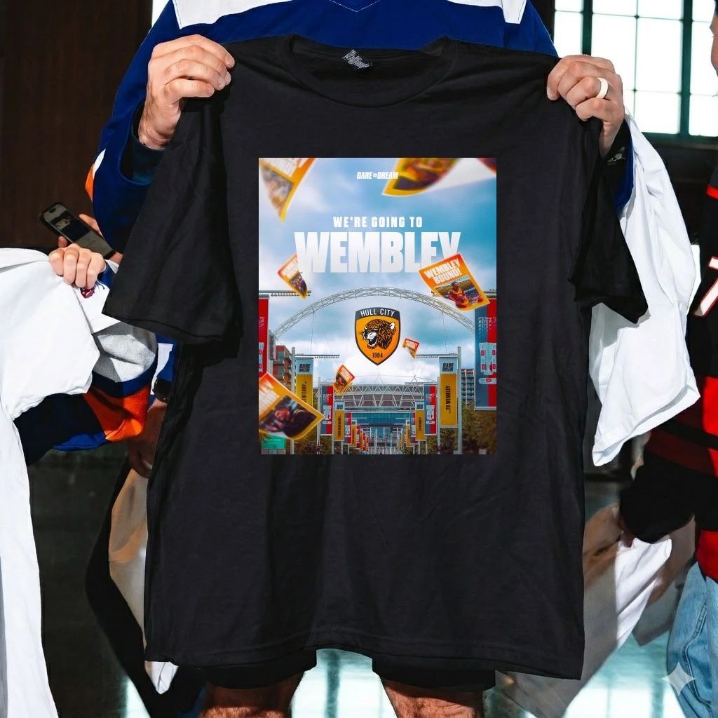 Hull City FC Dare To Dream We’re Going To Wembley Shirt