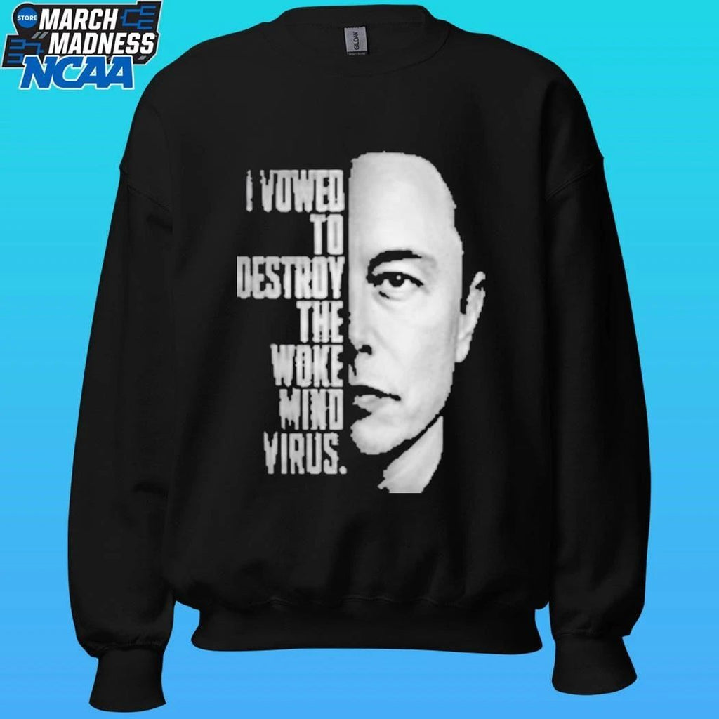 Elon Musk I Vowed To Destroy The Woke Mind Virus Shirt
