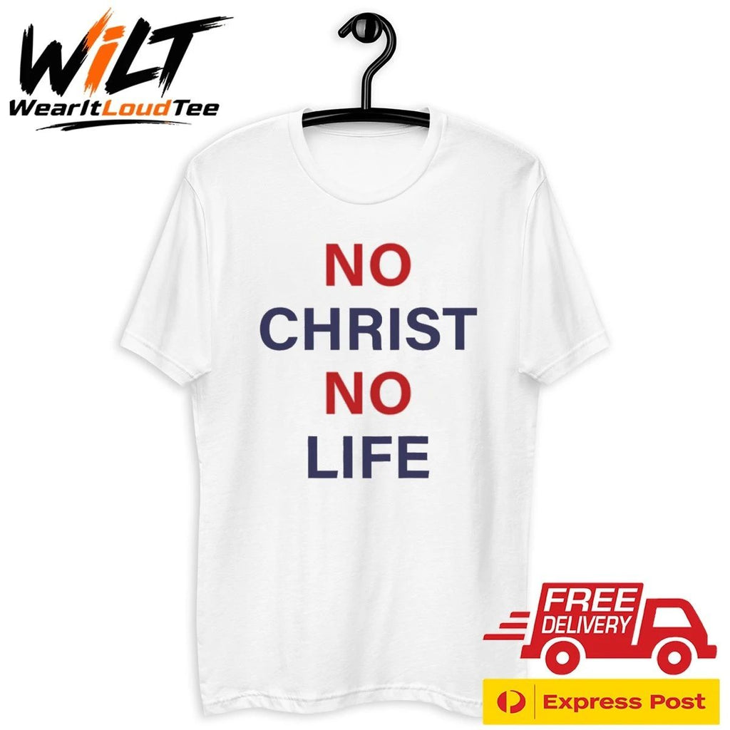 No Christ No Life Shirt