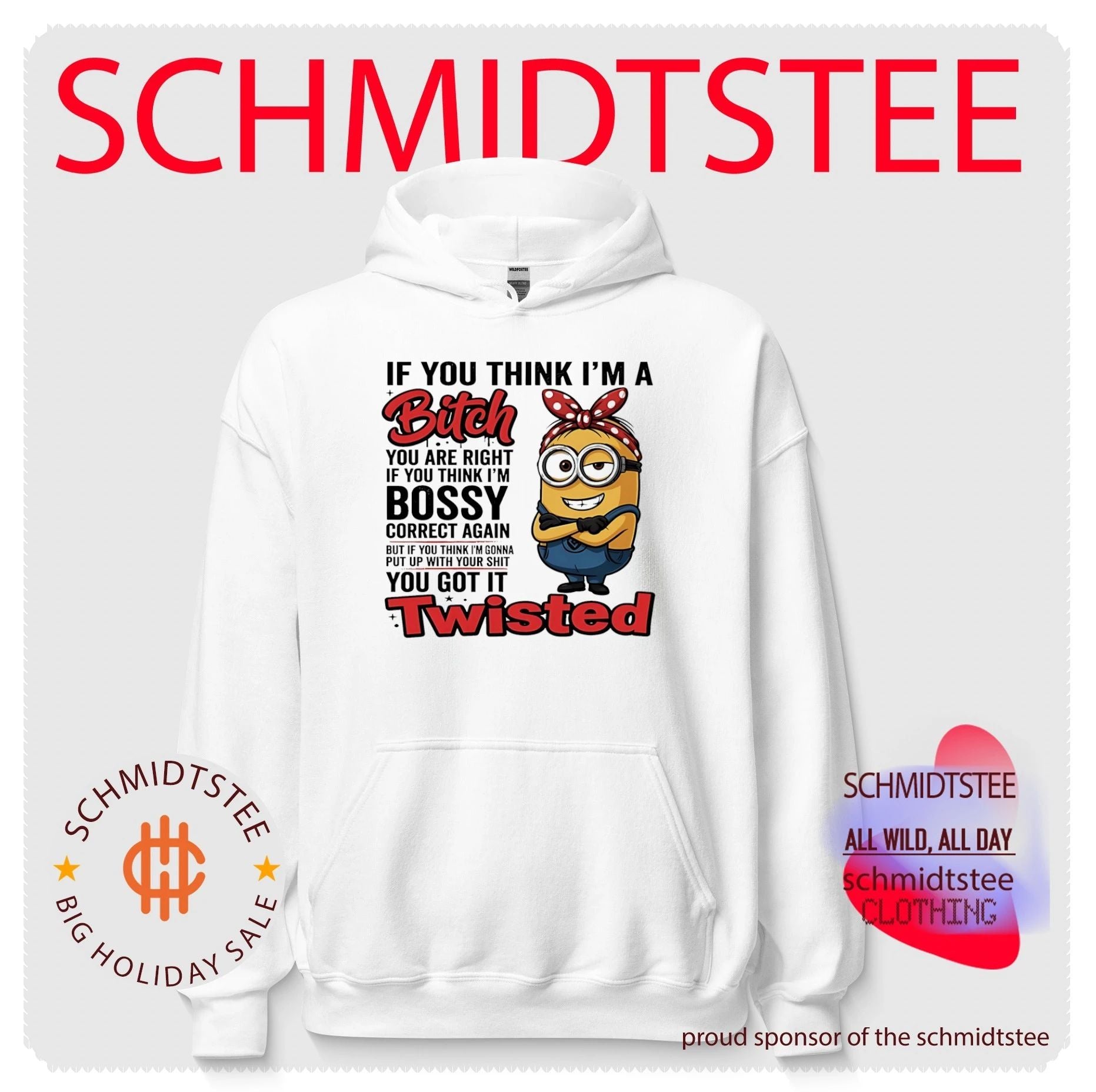 If you think I’m a bitch you are right if you think I’m bossy Minion shirt