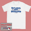 Austin City Limits Defunded Not Defeated shirt