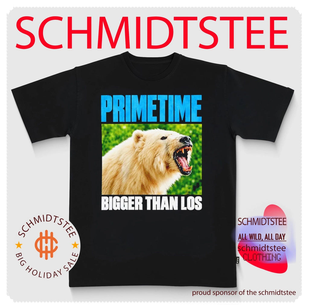 Primetime Bigger Than Los Bear shirt
