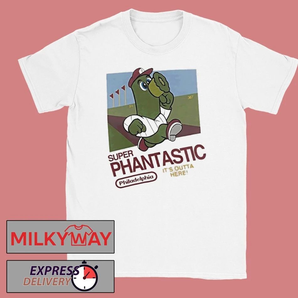 Super Phantastic Its Outta Here Philadelphia Phillies Shirt