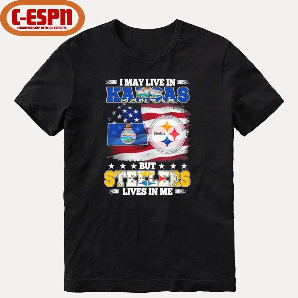 I May Live In Kansas But Steelers Lives In Me Shirt