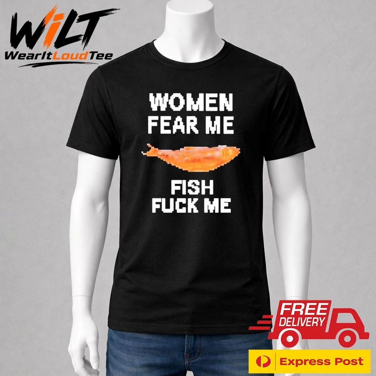 Women Fear Me Fish Fuck Me Shirt