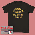 BJ Barham Made Me Cru Public Shirt