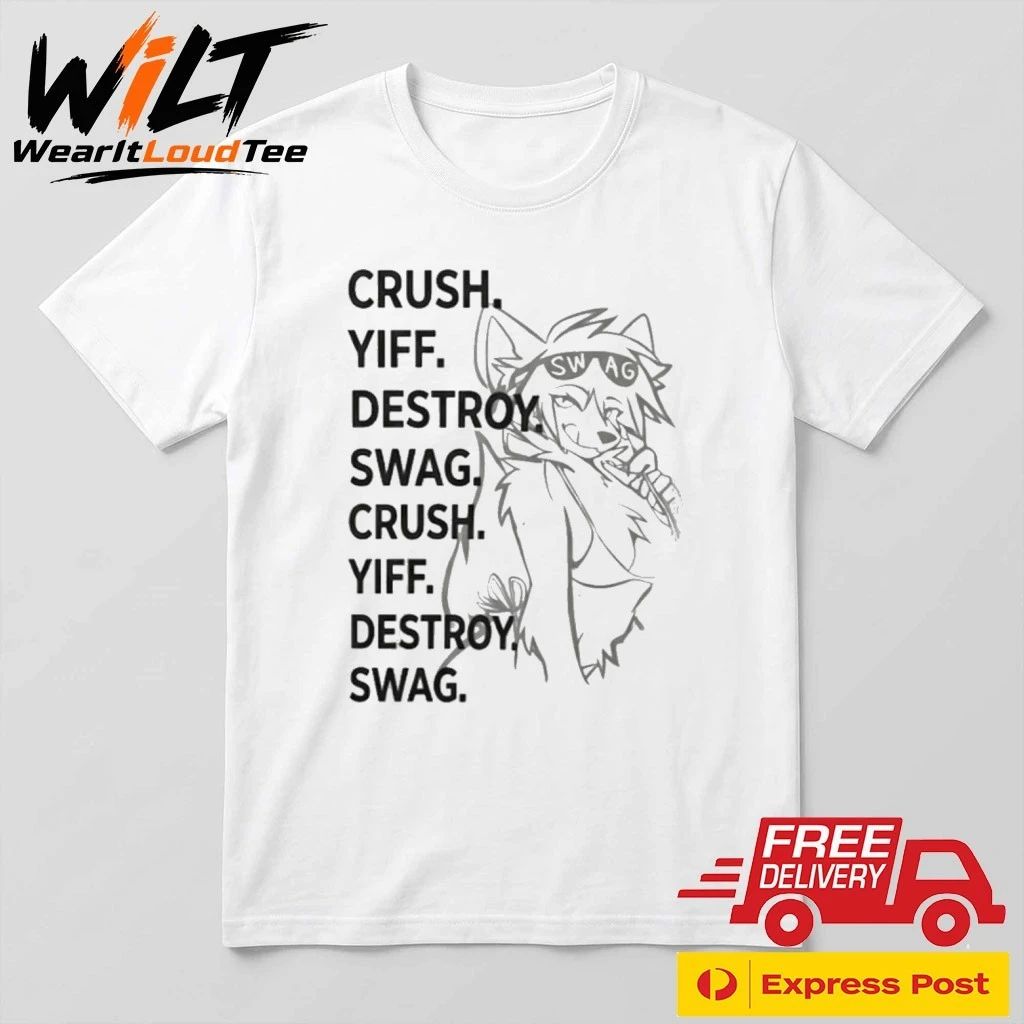 Crush Yiff Destroy Swag Shirt