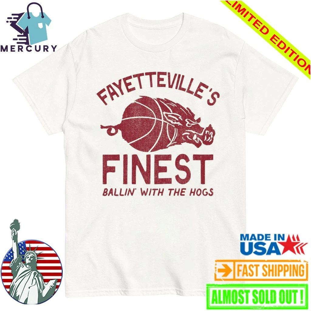 Arkansas Razorbacks Fayetteville’s Finest Ballin With The Hogs Shirt