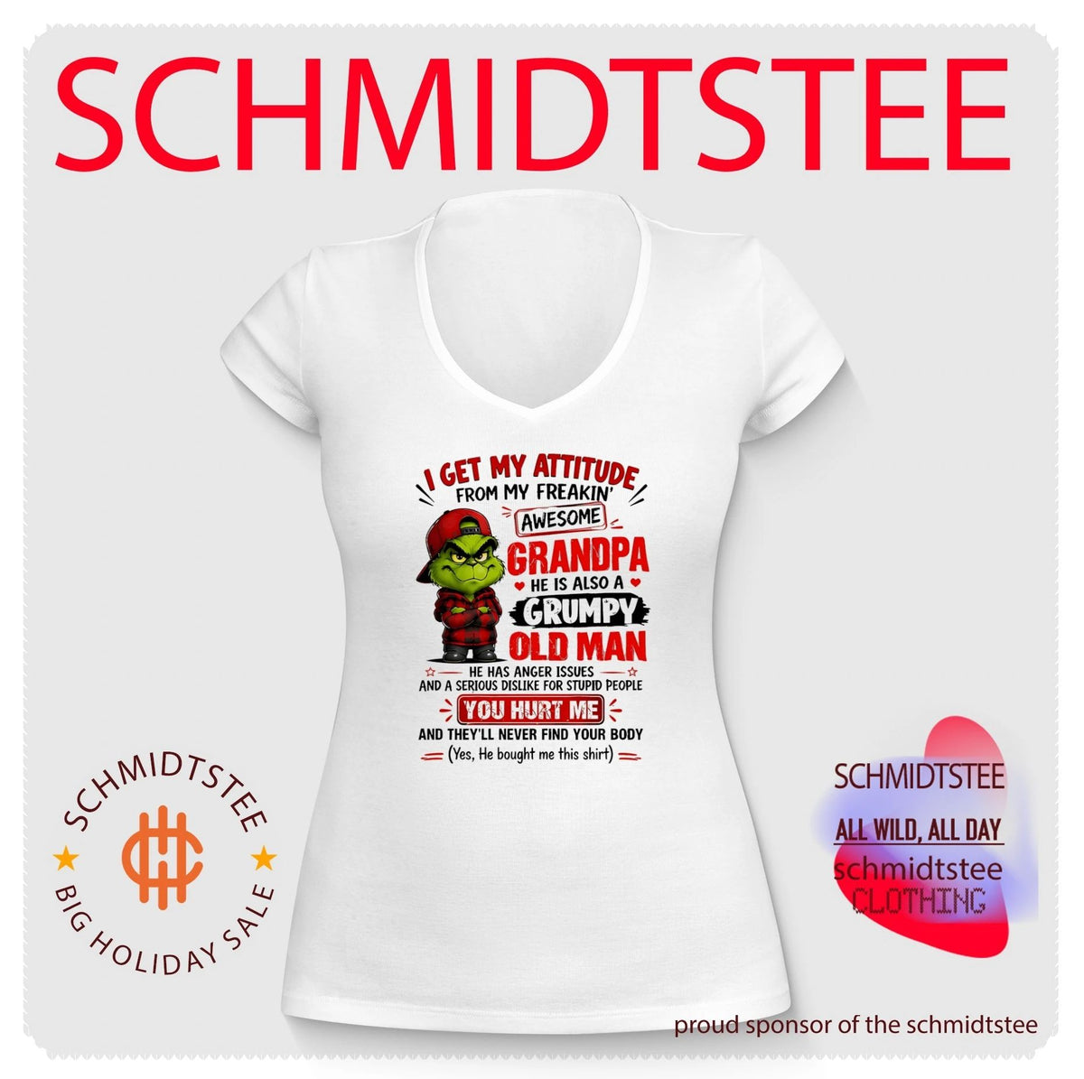 Grinch I get my attitude from my freaking awesome grandpa he is also a grumpy old man shirt