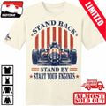 Freedom 250 Grand Prix Stand Back Stand By Start Your Engines Shirt