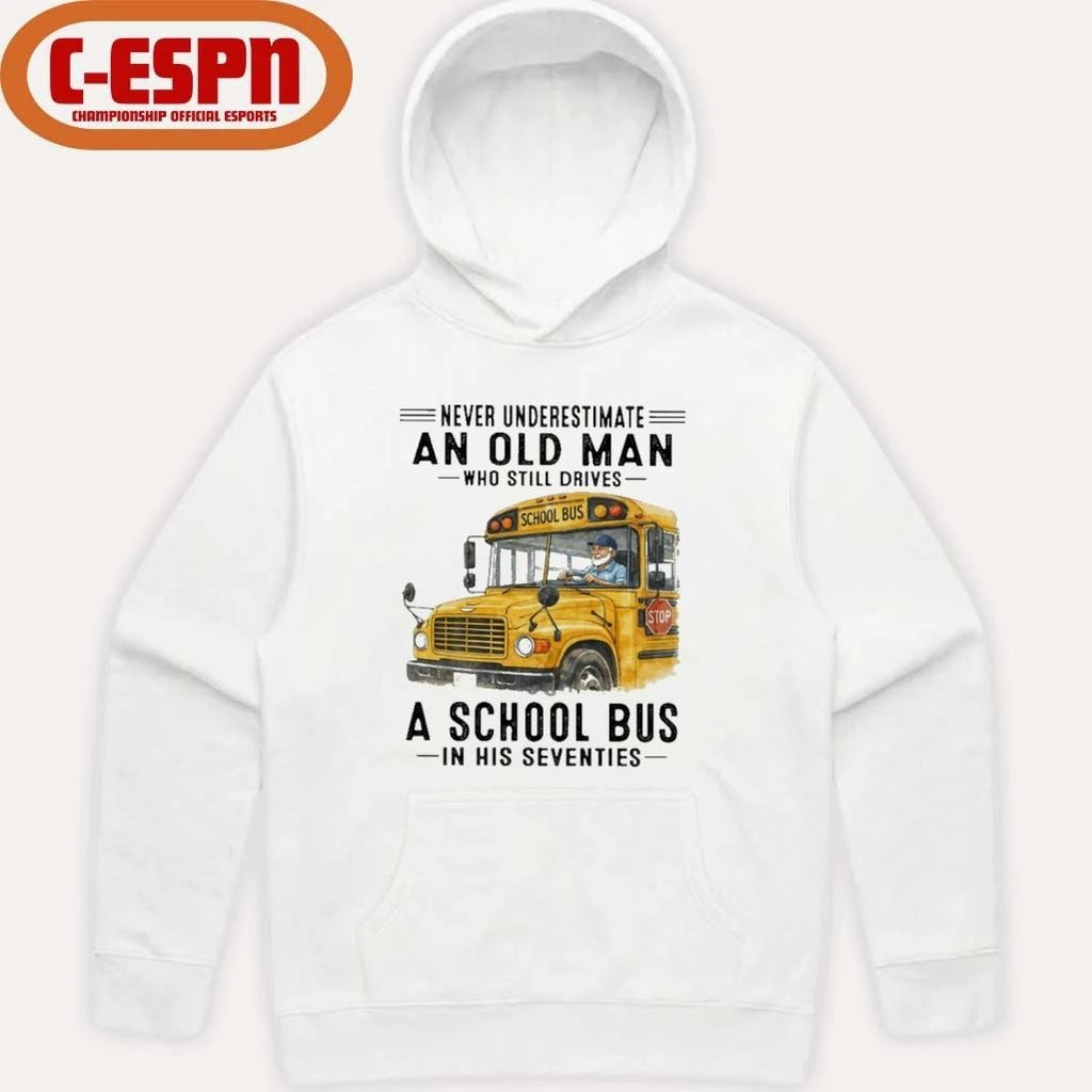 Never Underestimate An Old Man Who Still Drives A School Bus In His Seventies shirt