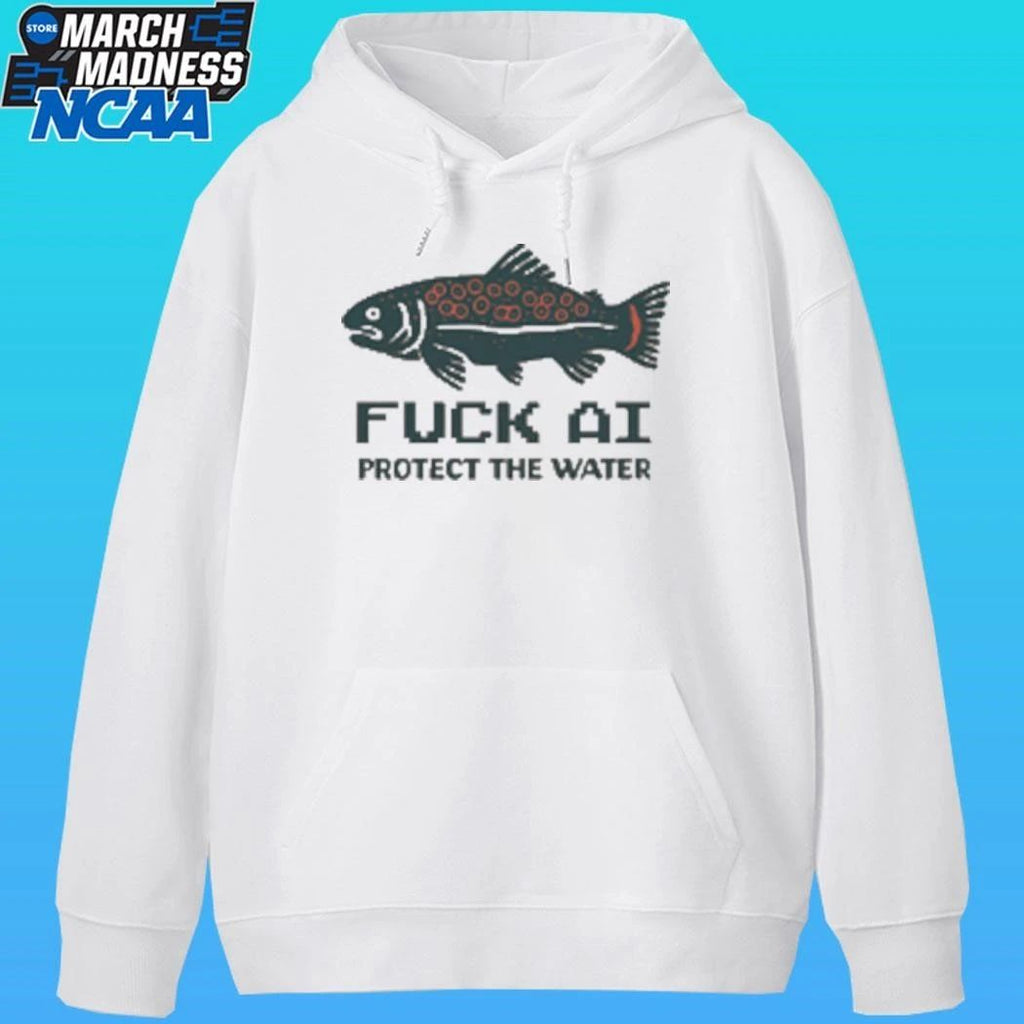Fuck Ai Protct The Water Shirt
