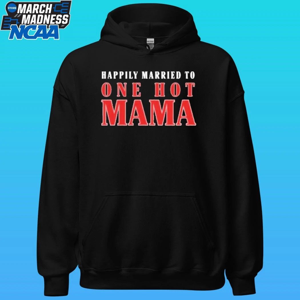 Happily Married To One Hot Mama Shirt