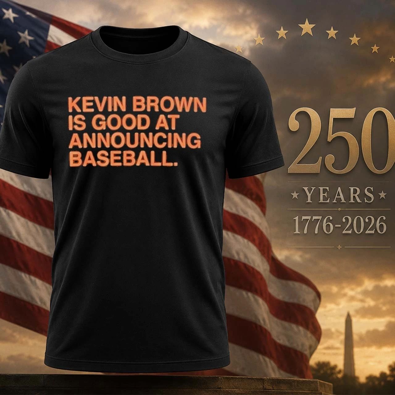 Kevin Brown Is Good At Announcing Baseball Shirt