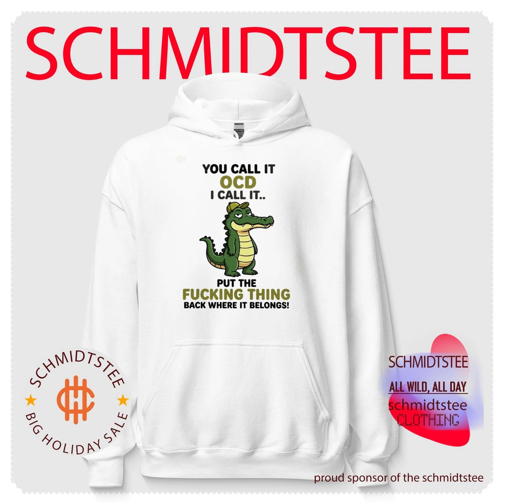 You call it OCD I call it put the fucking thing back it belongs shirt