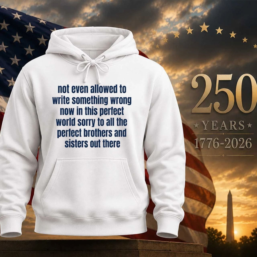 Not Even Allowed To Write Something Wrong Now In This Perfect World Shirt