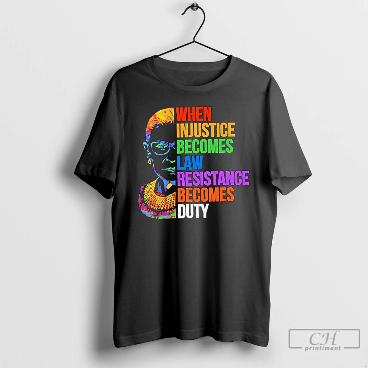 Classic When Injustice Becomes Law Resistance Becomes Duty Ruth Bader Ginsburg Quote T Shirts
