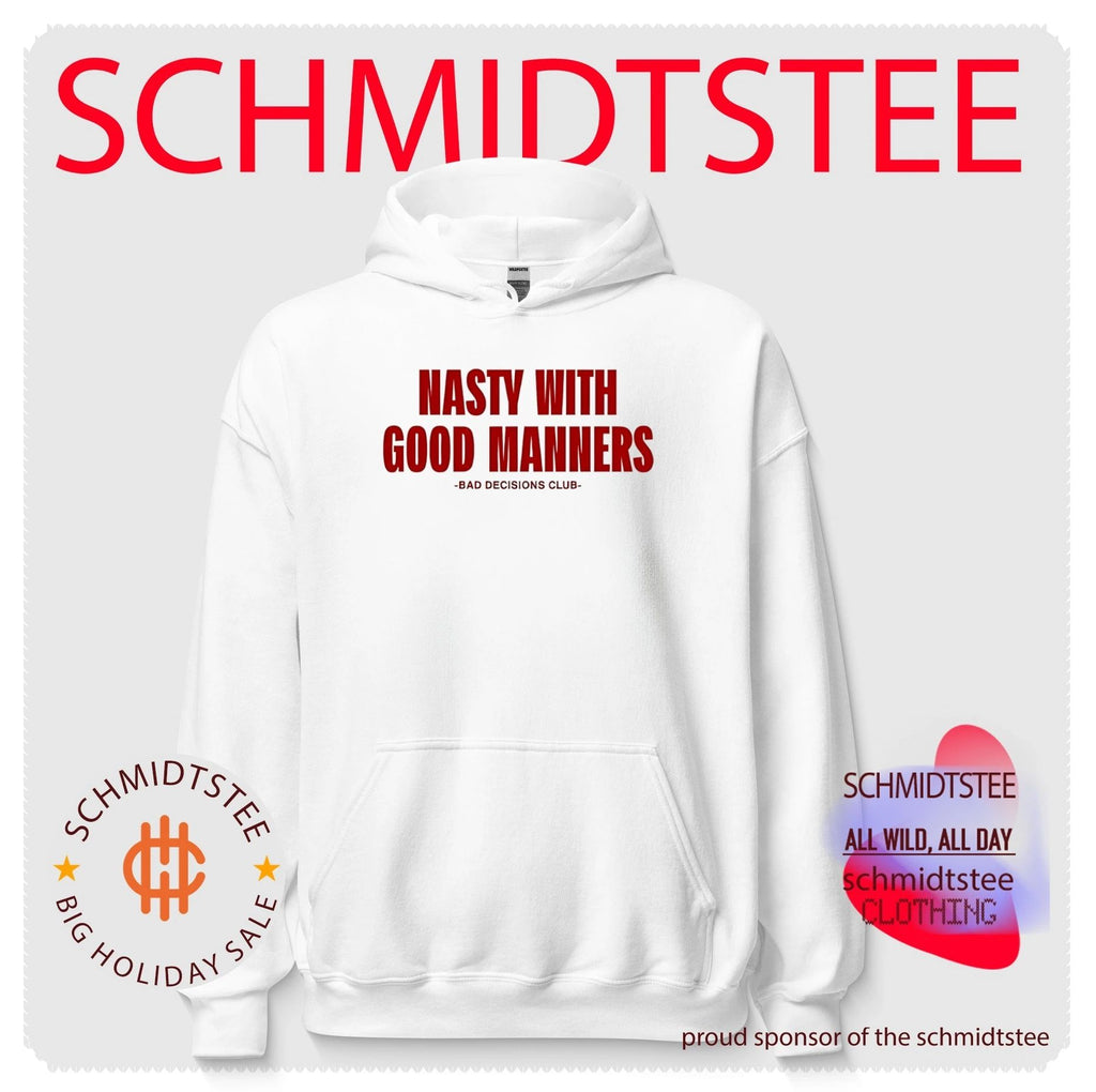 Nasty with good manners bad decisions club text shirt