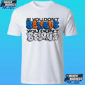 If You Don’t Believe You Don’t Belong Shirt