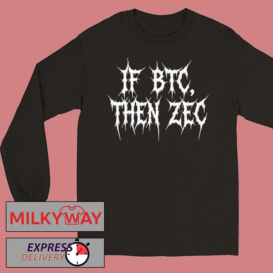 If BTC Then ZEC Crypto Shirt