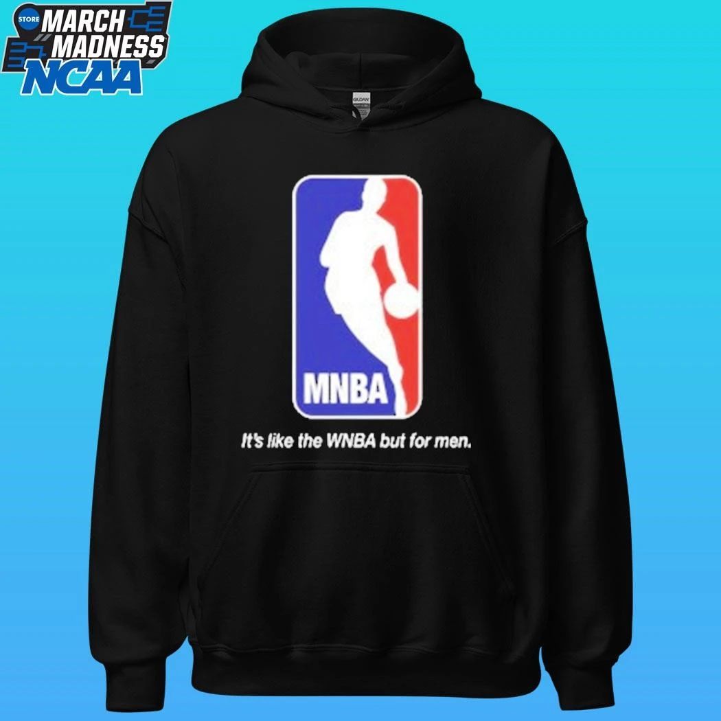 Mnba It’s Like The Wnba But For Men Shirt